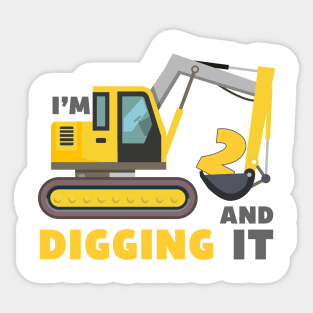 I'm 2 and Digging it Funny 2rd Birthday Excavator Kids Sticker